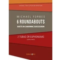 6 Roundabouts: Duets in Canonnic Succession – Tuba (or Euphonium) Duets