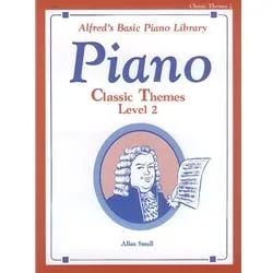Alfred’s Basic Piano Course: Classic Themes, Book 2