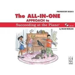 All-in-One Approach to Succeeding at the Piano, Preparatory Book B