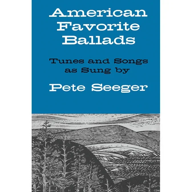 American Favorite Ballads – Tunes and Songs As Sung by Pete Seeger