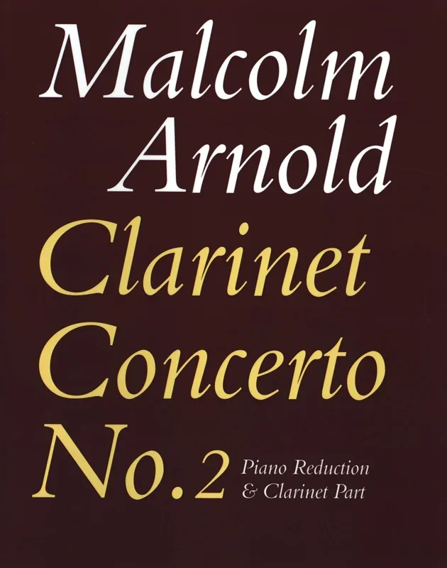 Arnold: Clarinet Concerto No. 2, Op. 115