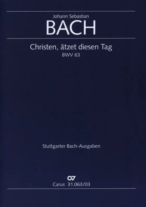 Bach: Christen, ätzet diesen Tag, BWV 63