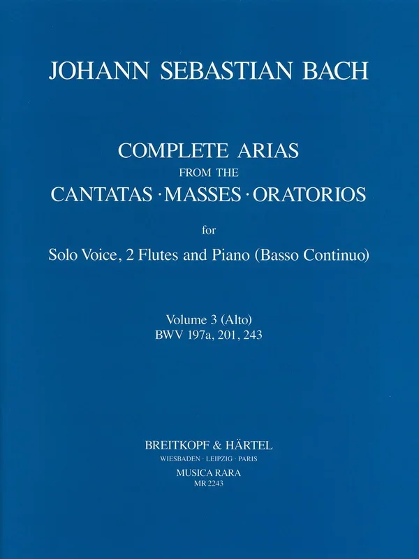 Bach: Complete Arias – Volume 3 (Alto – BWV 197a, 201, 243)