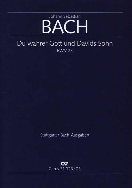 Bach: Du wahrer Gott and David’s Sohn, BWV 23 (3rd version)