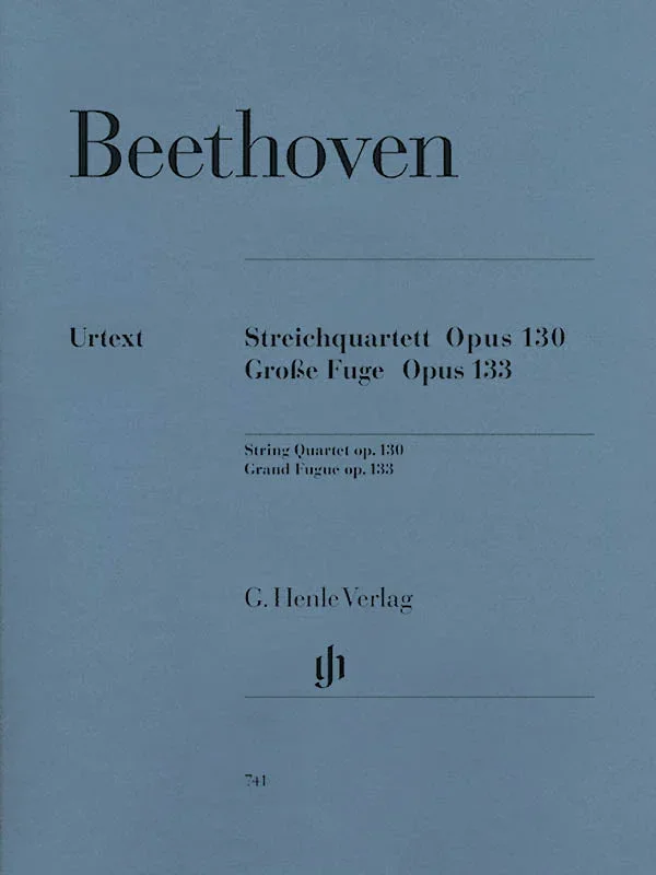 Beethoven: String Quartet in B-flat Major, Op. 130 and Große Fugue, Op. 133