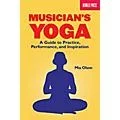 Berklee Press Musicians Yoga – A Guide To Practice, Performance And Inspiration Standard