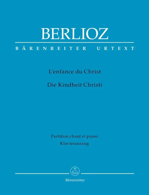 Berlioz: L’enfance du Christ, H 130, Op. 25