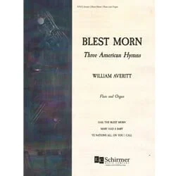 Blest Morn: 3 American Hymns – Flute and Organ