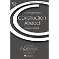 Boosey and Hawkes Construction Ahead (CME Conductor’s Choice) SATB composed by Stephen Hatfield Standard