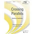 Boosey and Hawkes Crossing Parallels Concert Band Level 5 Composed by Kathryn Salfelder Standard
