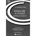 Boosey and Hawkes Make Me a World (CME Conductor’s Choice) SATB composed by Ruth Watson Henderson Standard