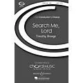 Boosey and Hawkes Search Me, Lord (CME Conductor’s Choice ) SATB composed by Timothy Broege Standard