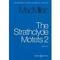 Boosey and Hawkes The Strathclyde Motets II (Mixed Choir Vocal Score) SATB composed by James MacMillan Standard