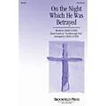 Brookfield On the Night Which He Was Betrayed SATB composed by Craig Curry Standard