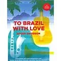 Carl Fischer To Brazil With Love – piano/vocal/guitar Standard