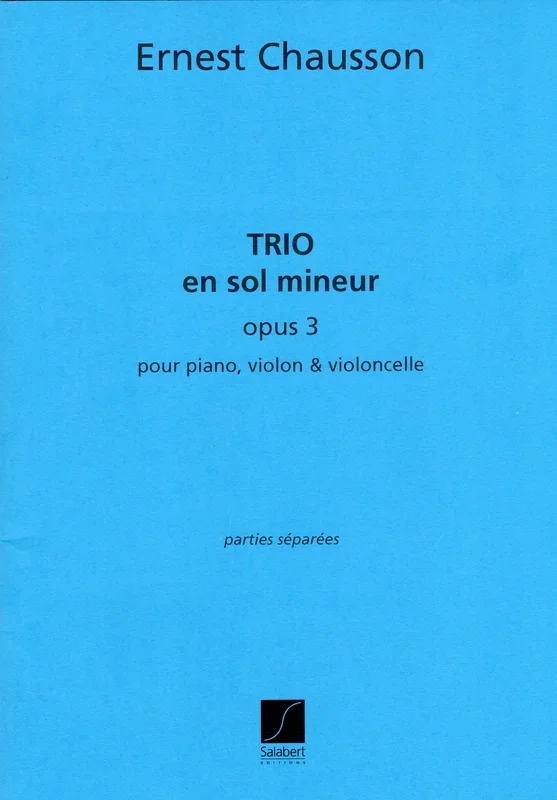 Chausson: Piano Trio in G Minor, Op. 3