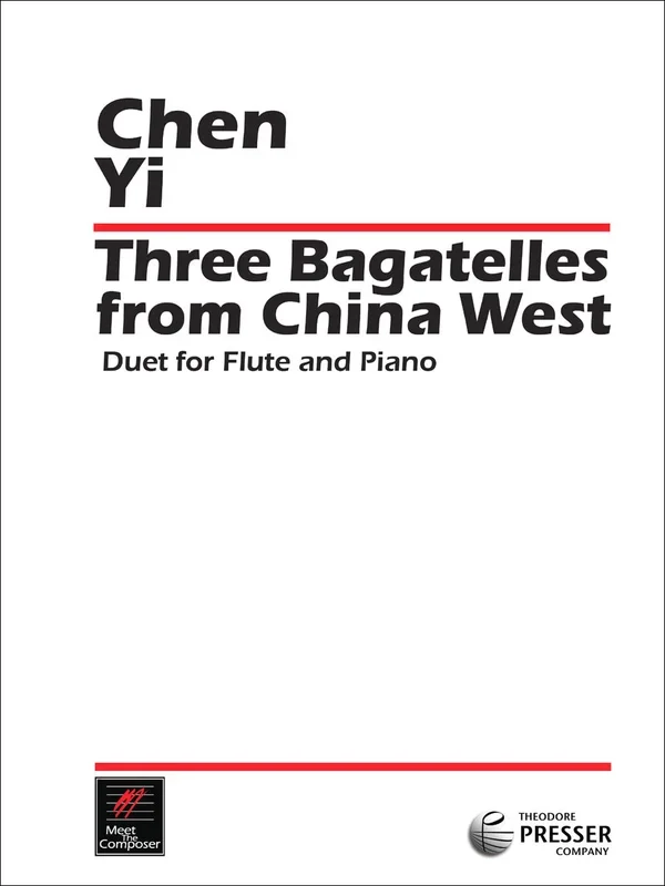 Chen Yi: Three Bagatelles From China West – Version for Flute & Piano