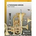 Curnow Music A Thousand Heroes (Grade 3 – Score and Parts) Concert Band Level 3 Composed by James Curnow Standard