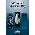 Daybreak Music A Prayer on Christmas Day SATB composed by Penny Rodriguez Standard