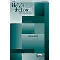 Daybreak Music Holy Is the Lord! (with Holy, Holy, Holy) SATB/CONGREGATION composed by Lloyd Larson Standard