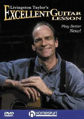 DVD – Livingston Taylor’s Excellent Guitar Lesson – Play Better Now!