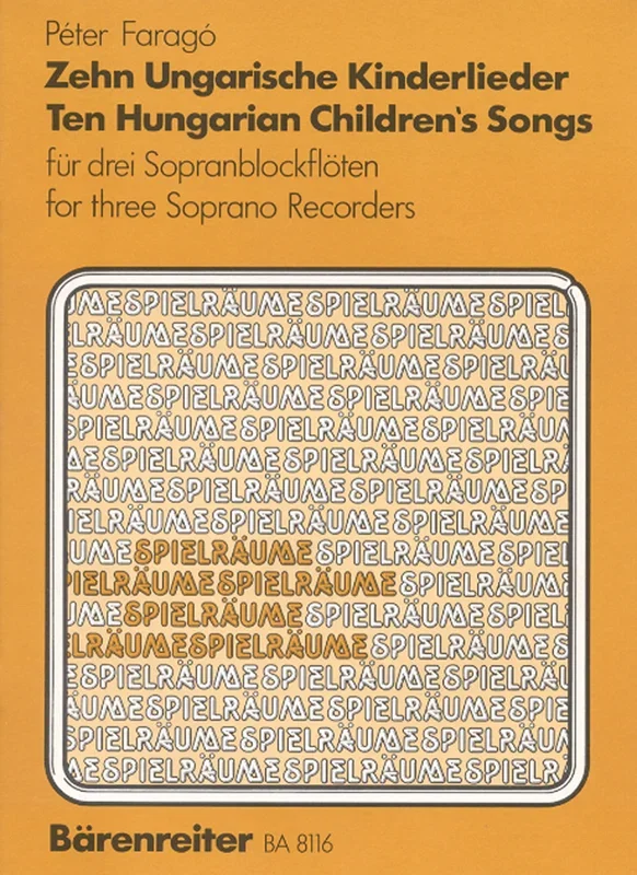 Farago: 10 Hungarian Childrens’ Songs for 3 Descant Recorder