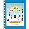 Flea Market Music The Daily Ukulele Songbook – Leap Year Edition (366 More Songs for Better Living) Standard