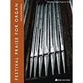 Fred Bock Music Festival Praise for Organ Fred Bock Publications Series Standard