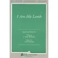 Fred Bock Music I Am His Lamb SATB composed by J. Paul Williams Standard