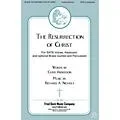 Fred Bock Music The Resurrection Of Christ SATB composed by Richard Nichols Standard