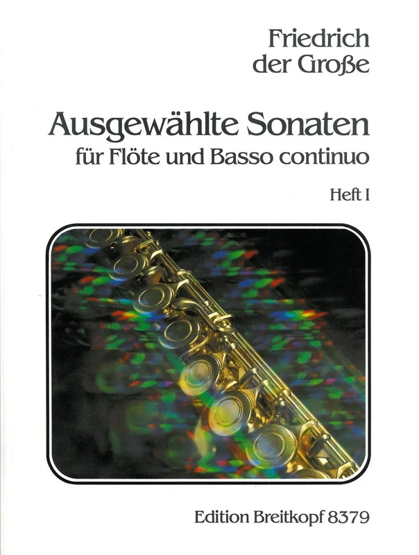 Frederick the Great: Selected Flute Sonatas – Volume 1