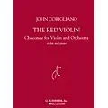G. Schirmer The Red Violin (Chaconne for Violin and Orchestra) String Series Composed by John Corigliano Standard