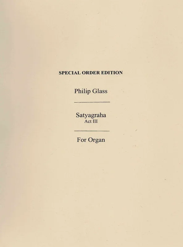 Glass: Satyagraha – Act 3 (arr. for organ)