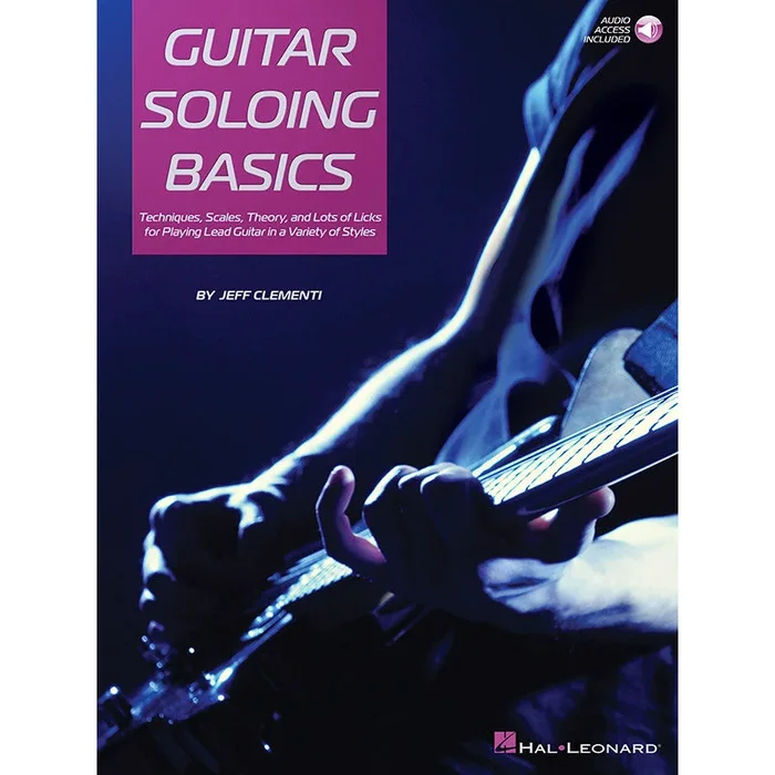 Guitar Soloing Basics – Techniques, Scales, Theory And Lots Of Licks