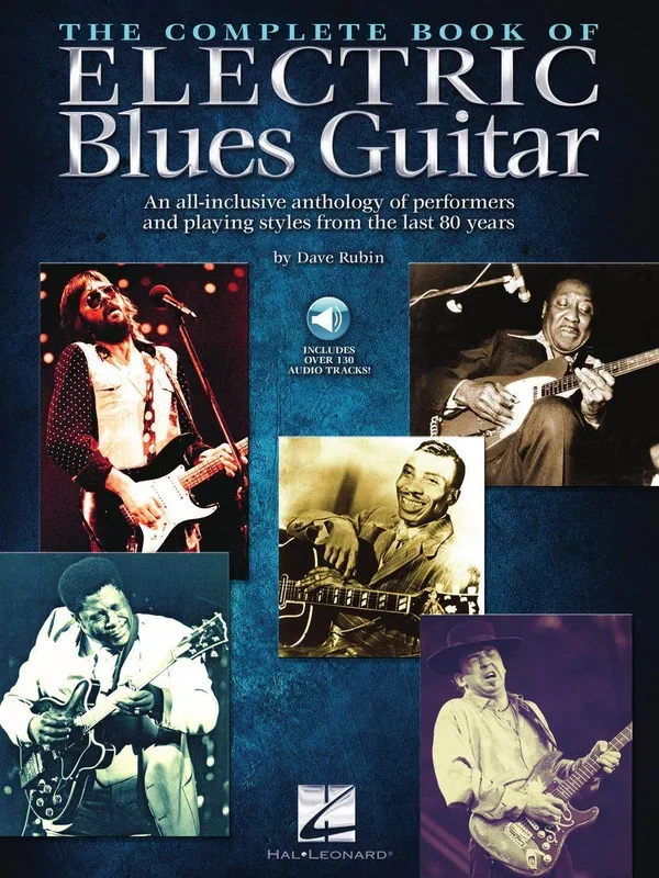 HAL LEONARD 00350627 The Complete Book of Electric Blues Guitar – An All-Inclusive Anthology of Performers & Playing Styl