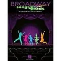 Hal Leonard Broadway Songs for Kids Piano/Vocal/Guitar Songbook Series Softcover Standard