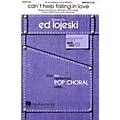Hal Leonard Can’t Help Falling in Love SAB by Elvis Presley Arranged by Ed Lojeski Standard