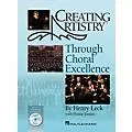 Hal Leonard Creating Artistry Through Choral Excellence Book/CDR composed by Henry Leck Standard