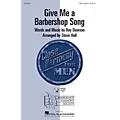 Hal Leonard Give Me a Barbershop Song VoiceTrax CD Standard