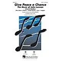 Hal Leonard Give Peace a Chance: The Music of John Lennon (Medley) SATB by John Lennon arranged by Mac Huff Standard