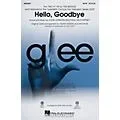 Hal Leonard Hello, Goodbye (featured in Glee) SATB by Glee Cast arranged by Adam Anders Standard