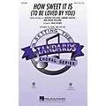 Hal Leonard How Sweet It Is to Be Loved by You SSA Arranged by Mark Brymer Standard