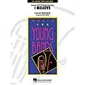 Hal Leonard I Believe (Vancouver 2010 CTV Olympic Theme Song) – Young Concert Band Level 3 by Michael Brown Standard