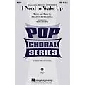 Hal Leonard I Need to Wake Up SAB by Melissa Etheridge Arranged by Mark Brymer Standard