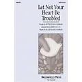 Hal Leonard Let Not Your Heart Be Troubled SATB composed by Ruth Elaine Schram Standard