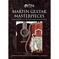 Hal Leonard Martin Guitar Masterpieces – A Showcase Of Artist’s Editions Limited Editions And Custom Standard