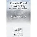 Hal Leonard Once in Royal David’s City SATB Divisi arranged by Philip Stopford Standard