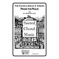 Hal Leonard Praise for Peace (Choral Music/Octavo Sacred Satb) SATB Composed by Council, Tom Standard