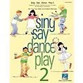 Hal Leonard Sing Say Dance Play 2 Song Collection (Seasonal Songs & Orff Activities for Elementary) Standard