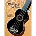 Hal Leonard The Baroque Ukulele – A Jumpin’ Jim’s Ukulele Songbook Book/CD Standard